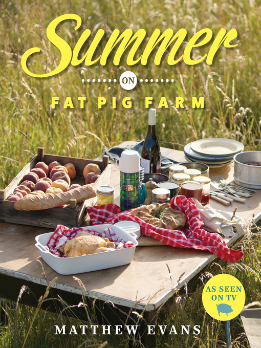 Title details for Summer on Fat Pig Farm by Matthew Evans - Wait list